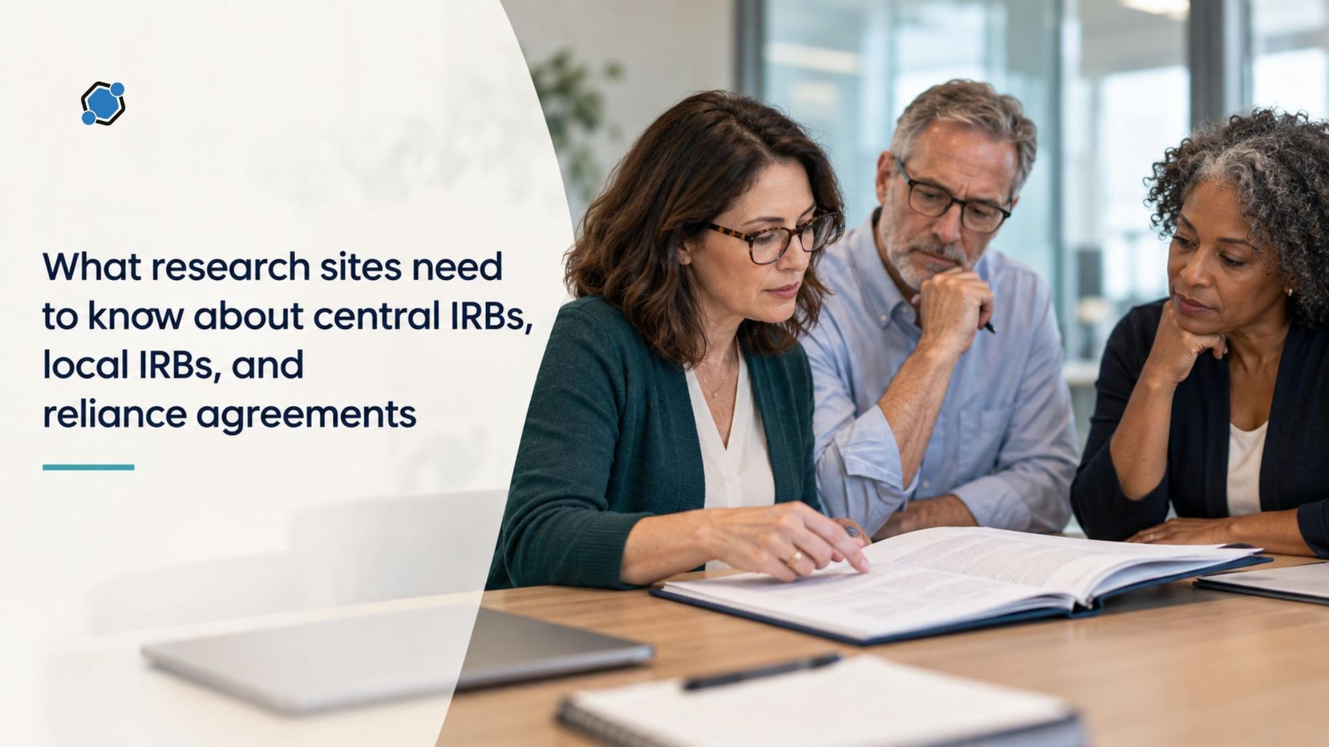 What research sites need to know about central IRBs, local IRBs, and reliance agreements