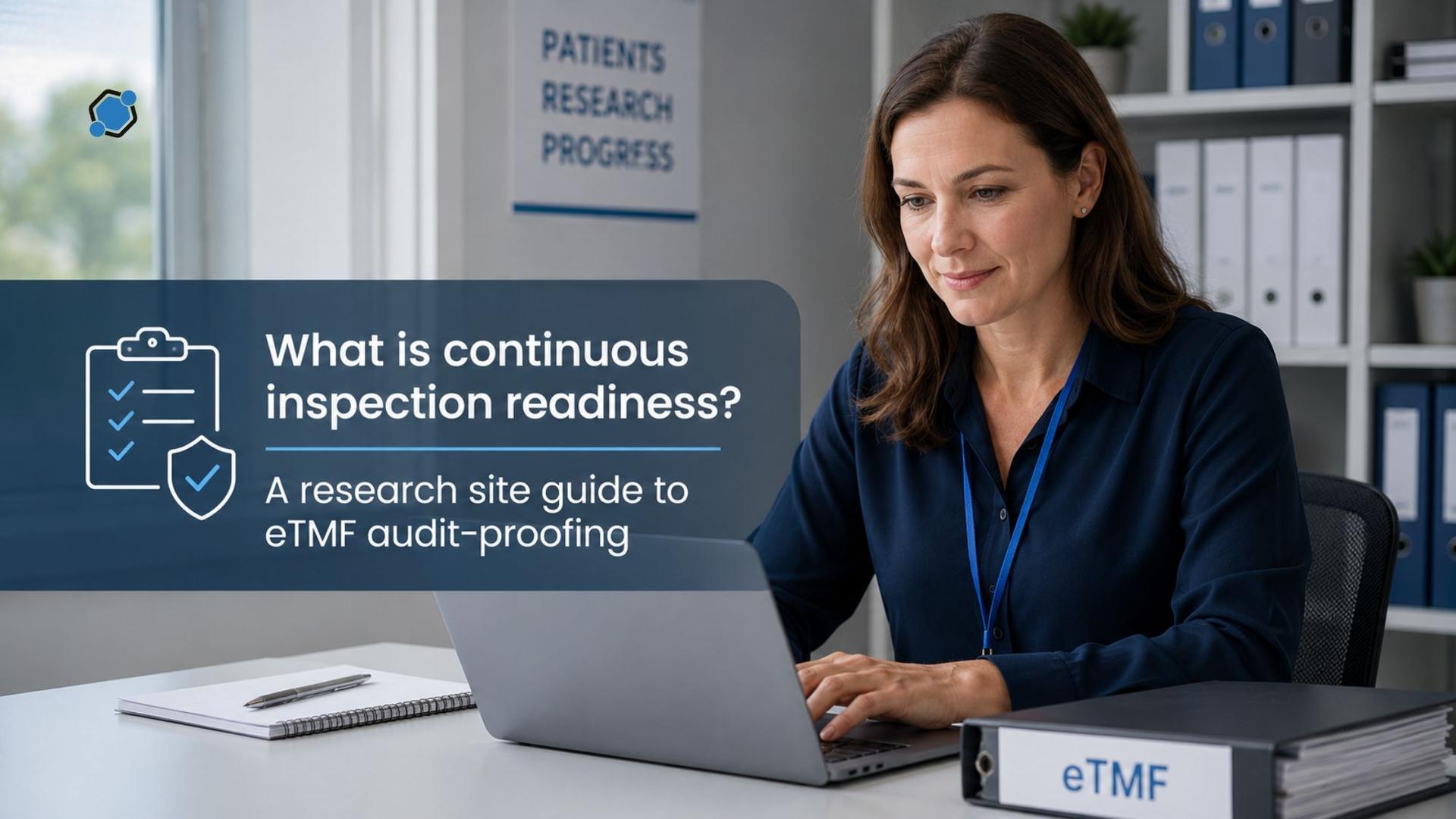 What is continuous inspection readiness? A research site guide to eTMF audit-proofing