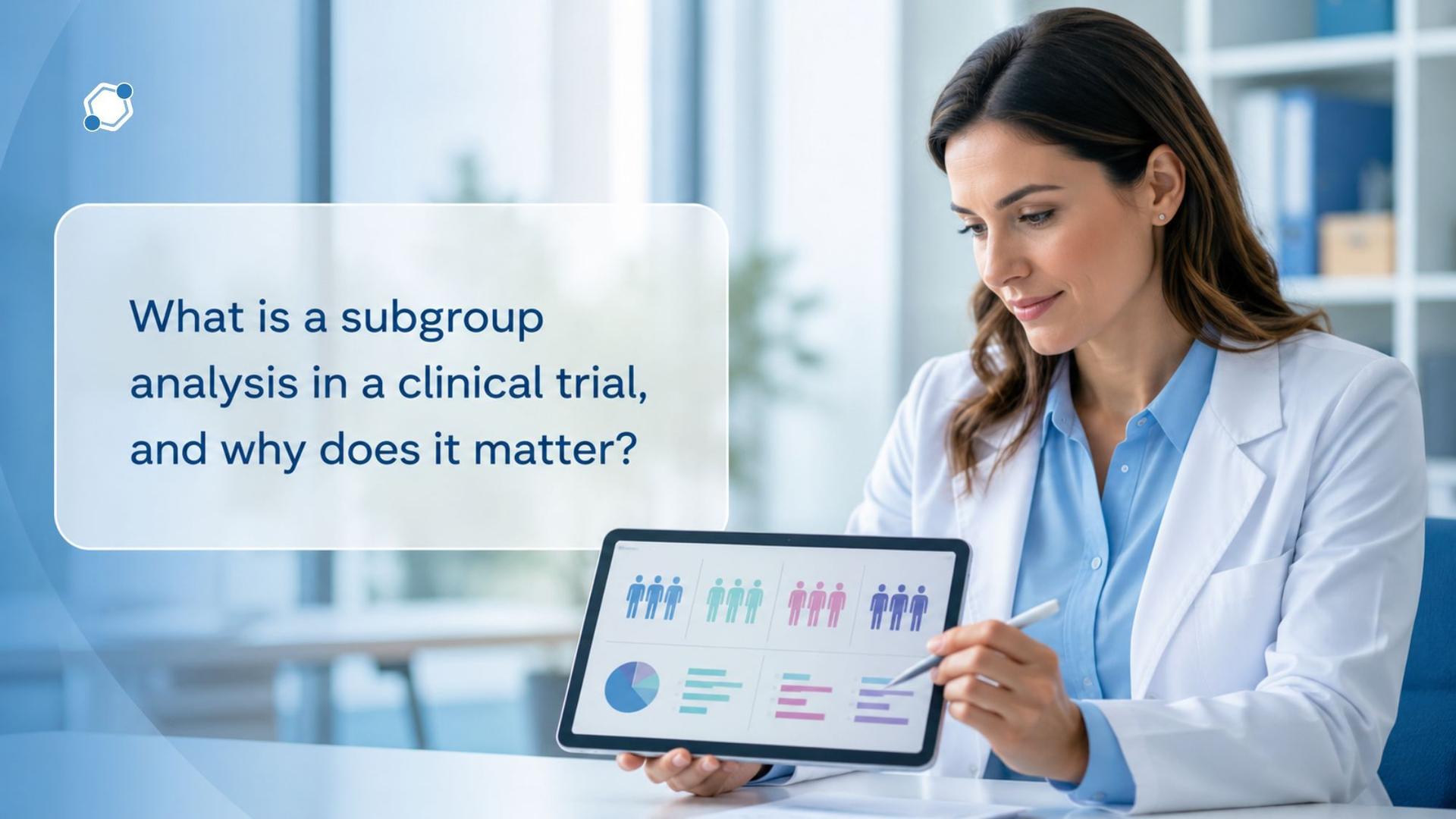 What is a subgroup analysis in a clinical trial, and why does it matter?