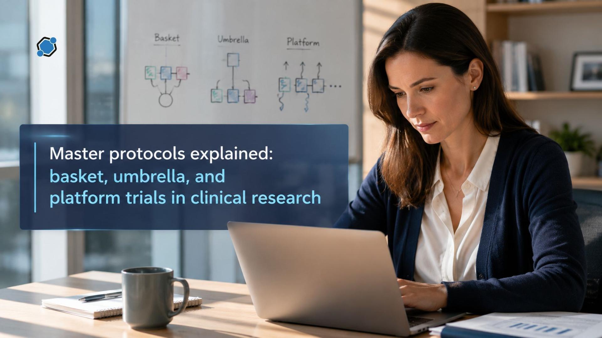 Master protocols explained: basket, umbrella, and platform trials in clinical research