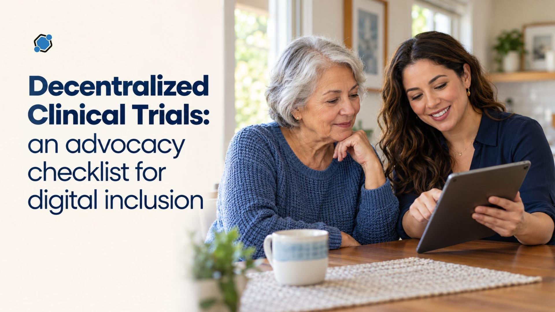 Decentralized Clinical Trials: an advocacy checklist for digital inclusion