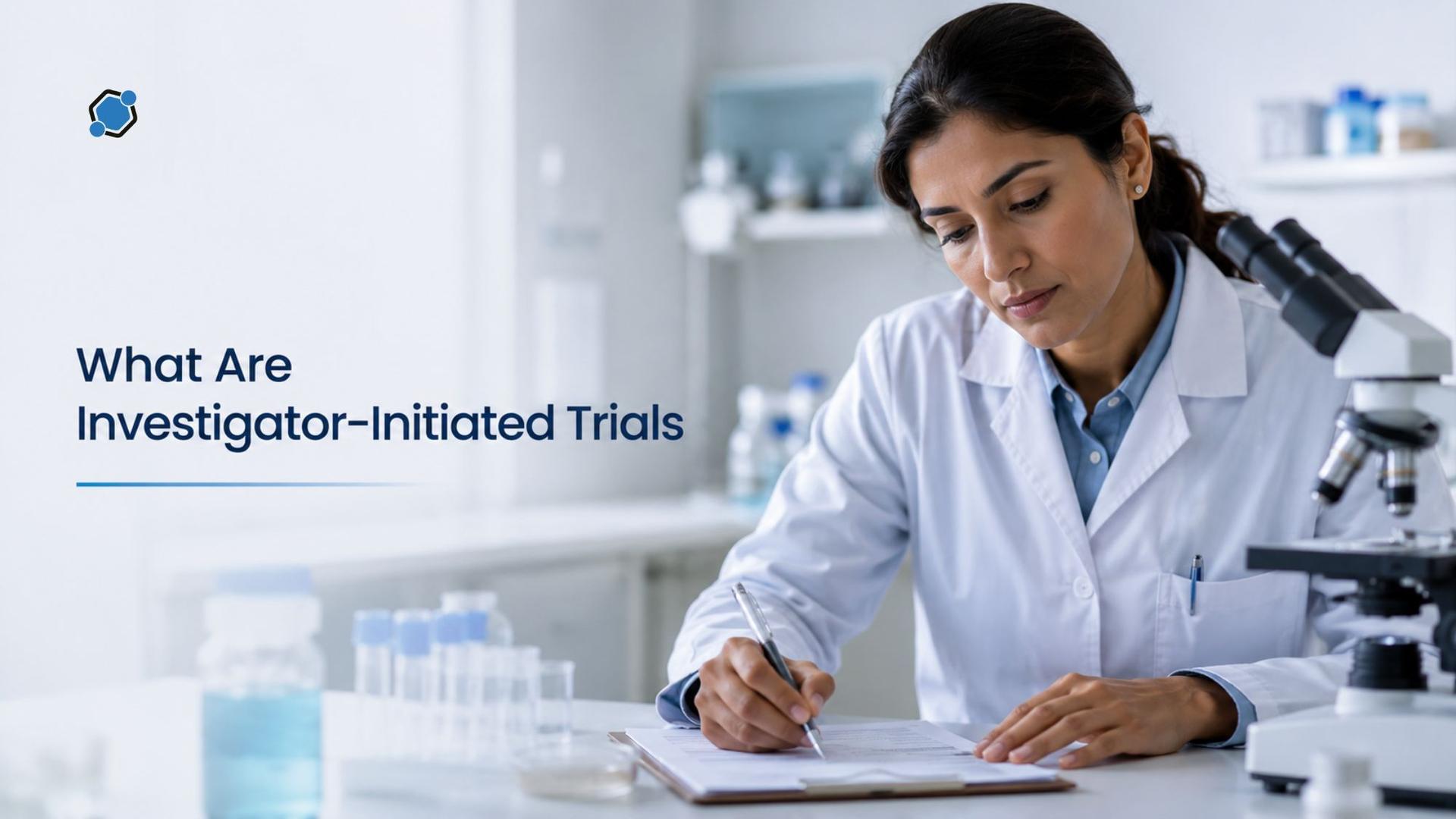 What Are Investigator-Initiated Trials and Why Do They Matter