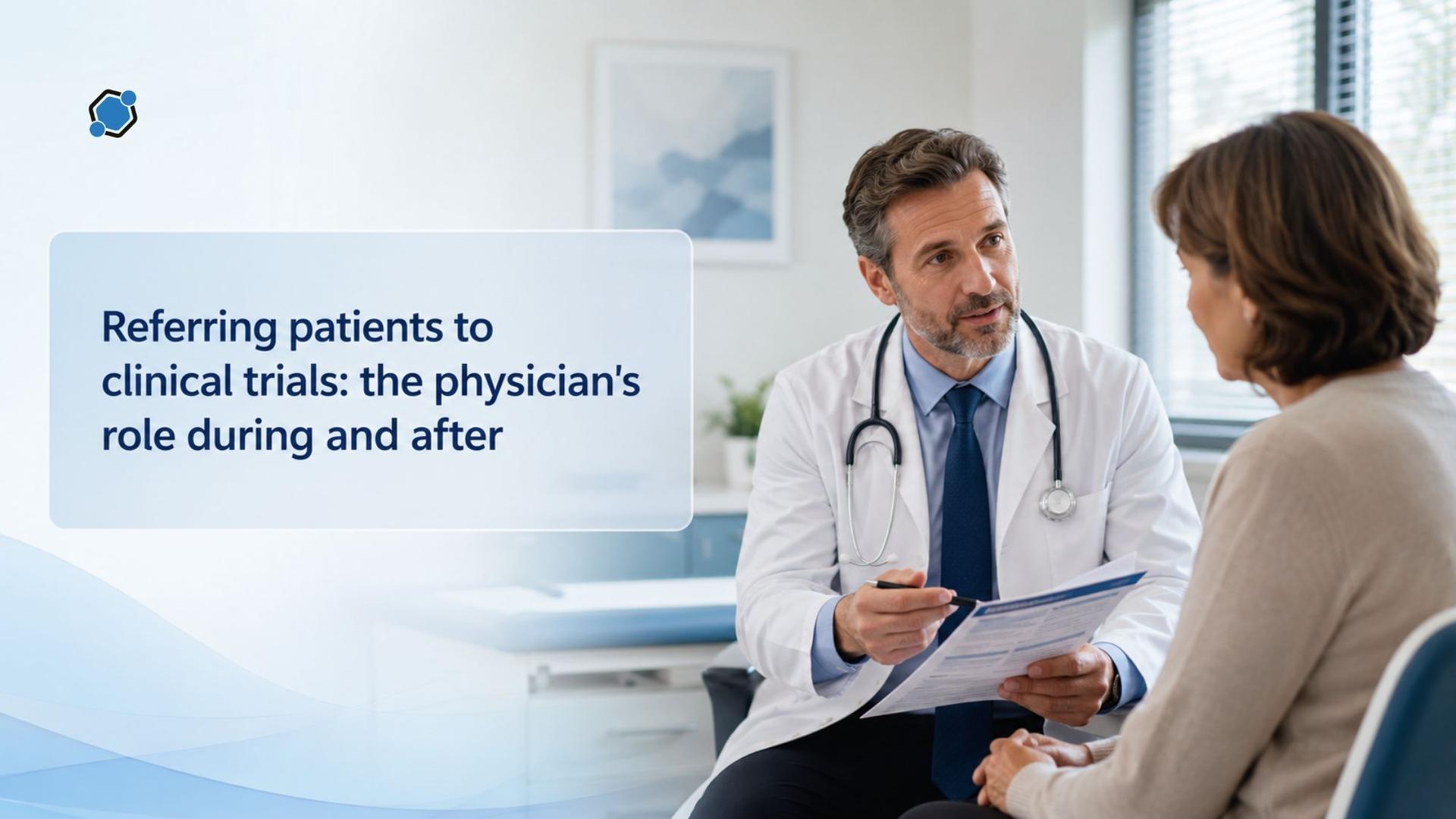 Referring patients to clinical trials: the physician's role during and after