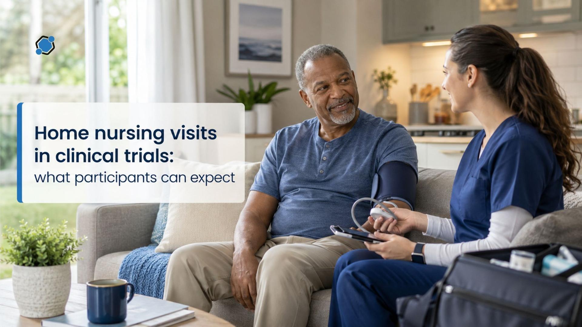 Home nursing visits in clinical trials: what participants can expect