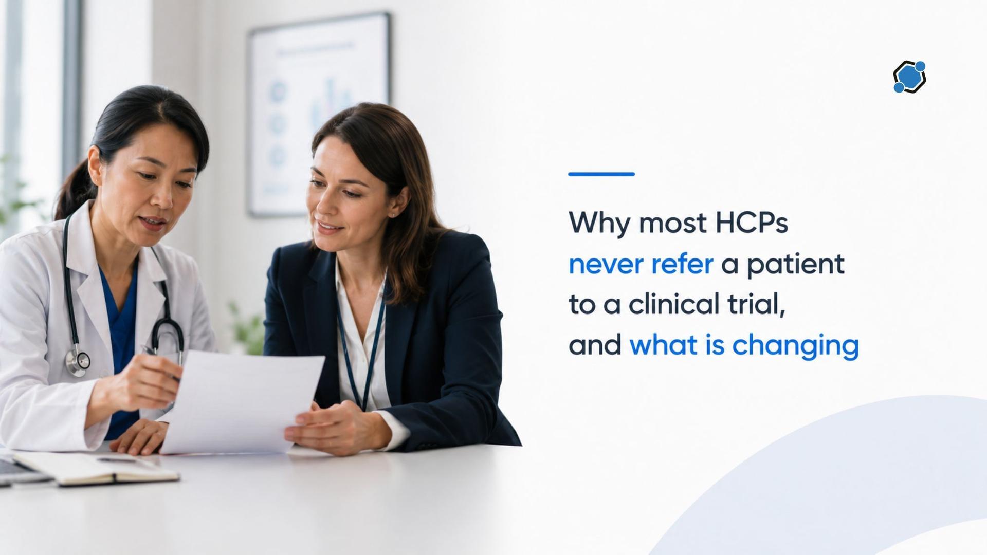 Why most HCPs never refer a patient to a clinical trial, and what is changing