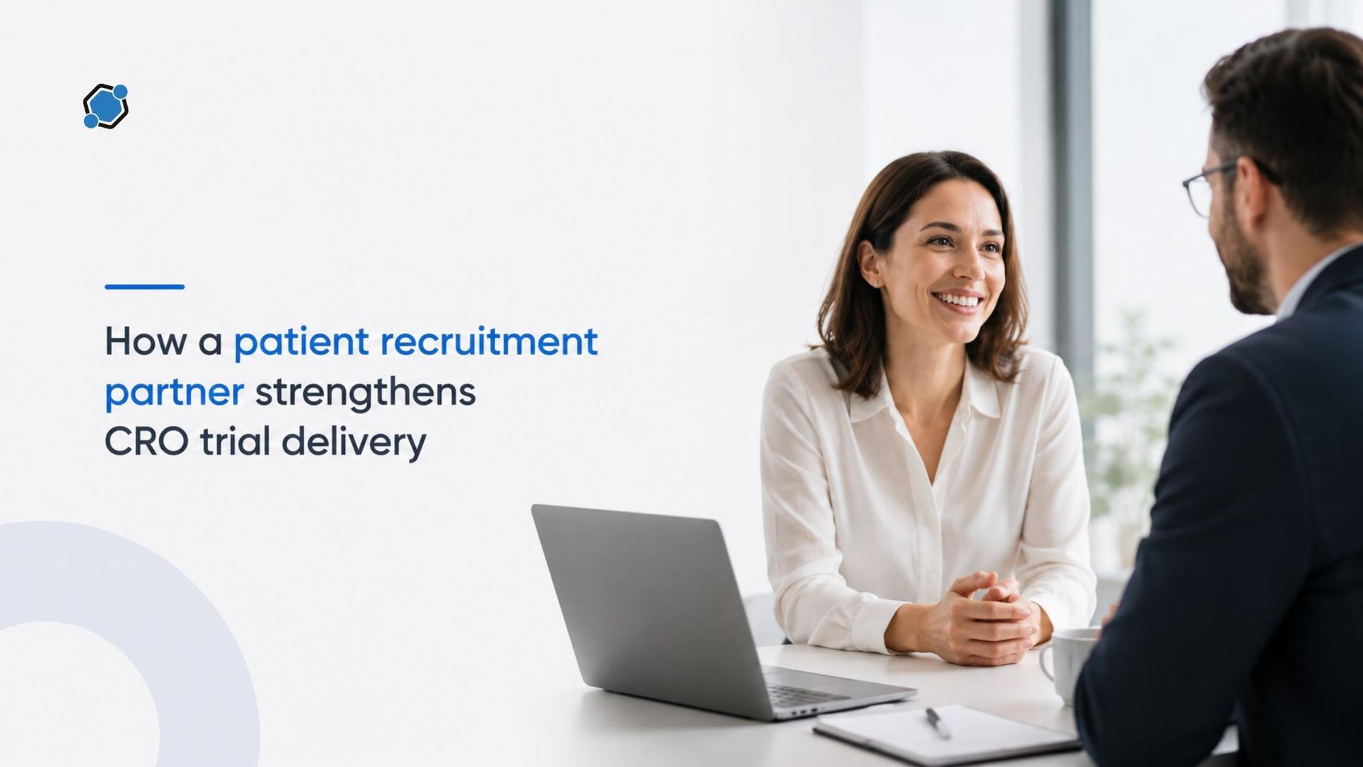 How a patient recruitment partner strengthens CRO trial delivery