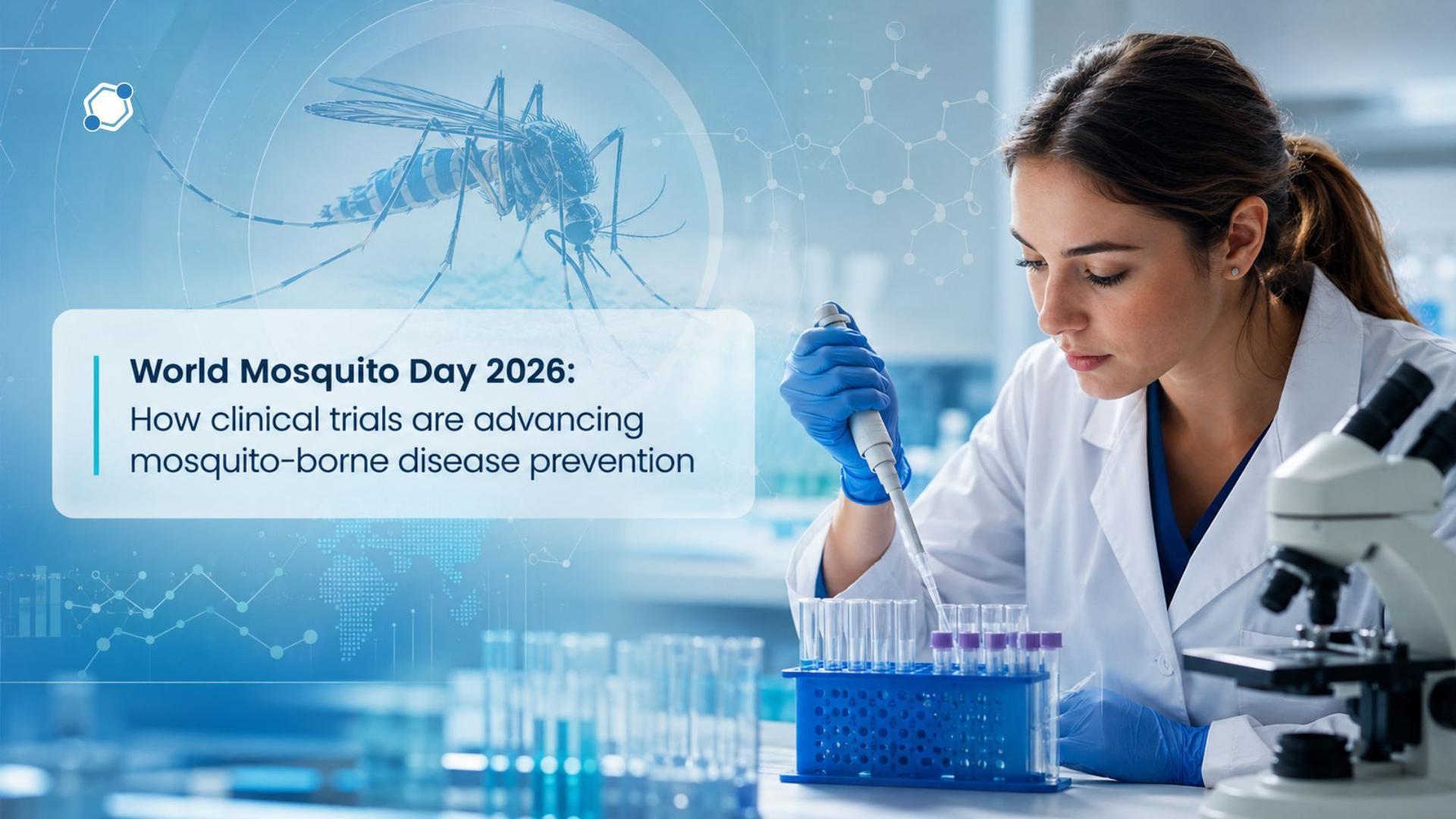 World Mosquito Day 2026: How clinical trials are advancing mosquito-borne disease prevention
