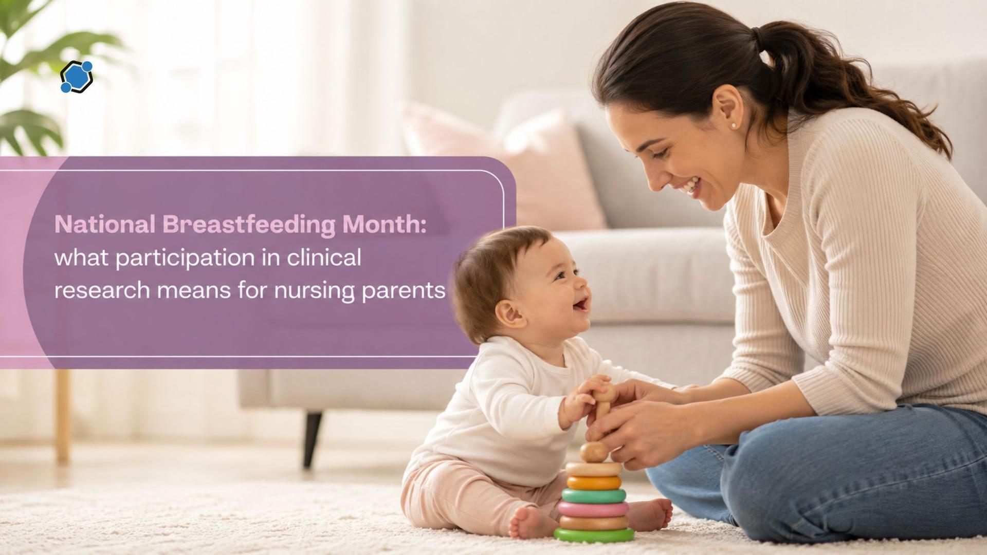 National Breastfeeding Month: what participation in clinical research means for nursing parents