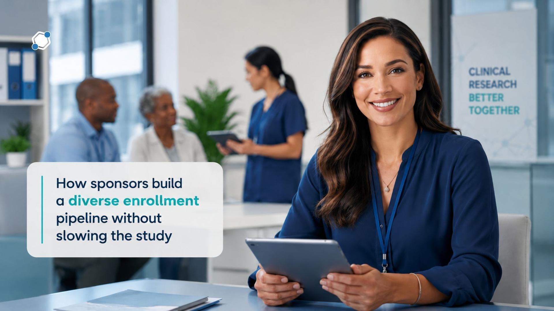 How sponsors build a diverse enrollment pipeline without slowing the study