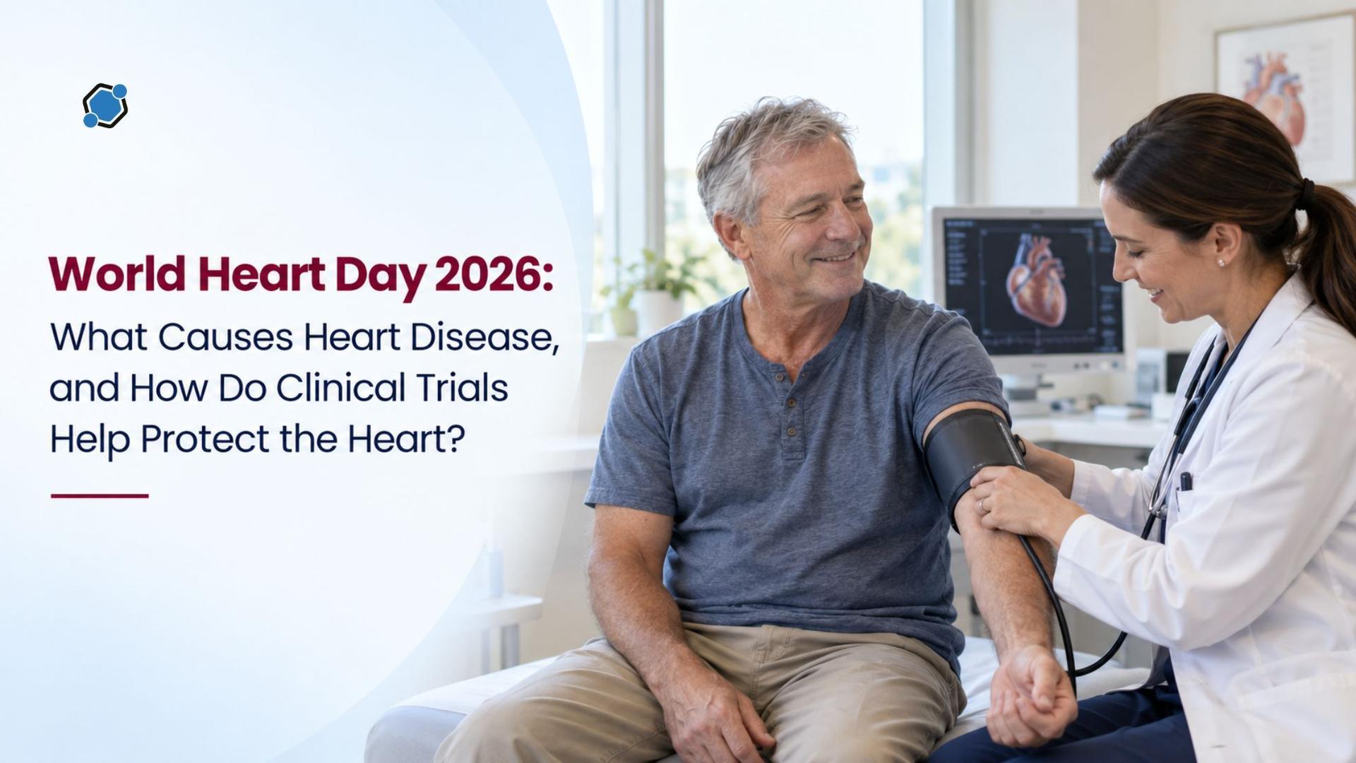 World Heart Day 2026: What Causes Heart Disease, and How Do Clinical Trials Help Protect the Heart?