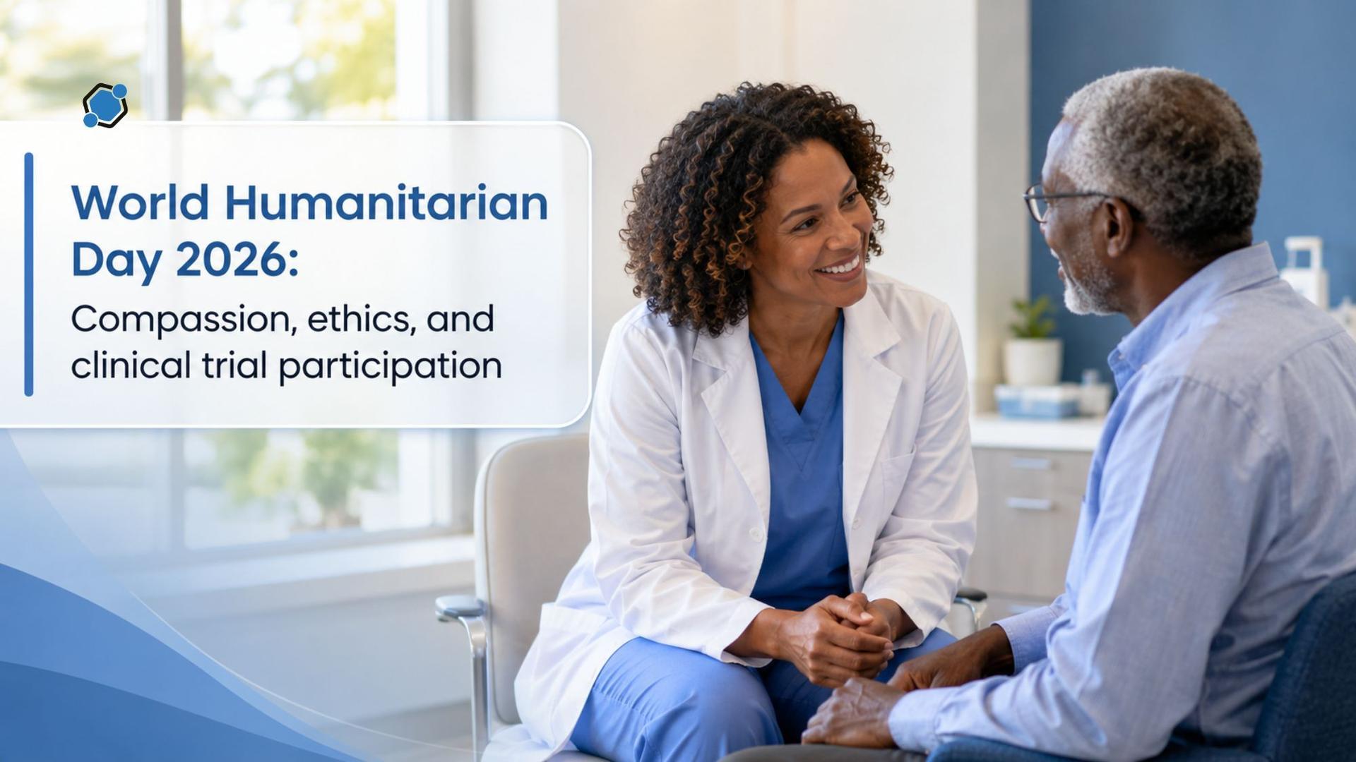 World Humanitarian Day 2026: Compassion, ethics, and clinical trial participation