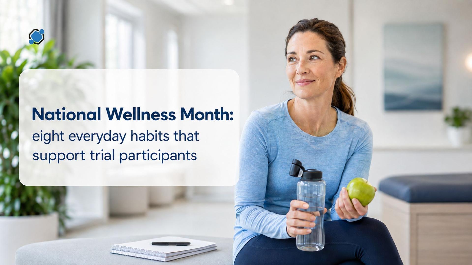 National Wellness Month: eight everyday habits that support trial participants