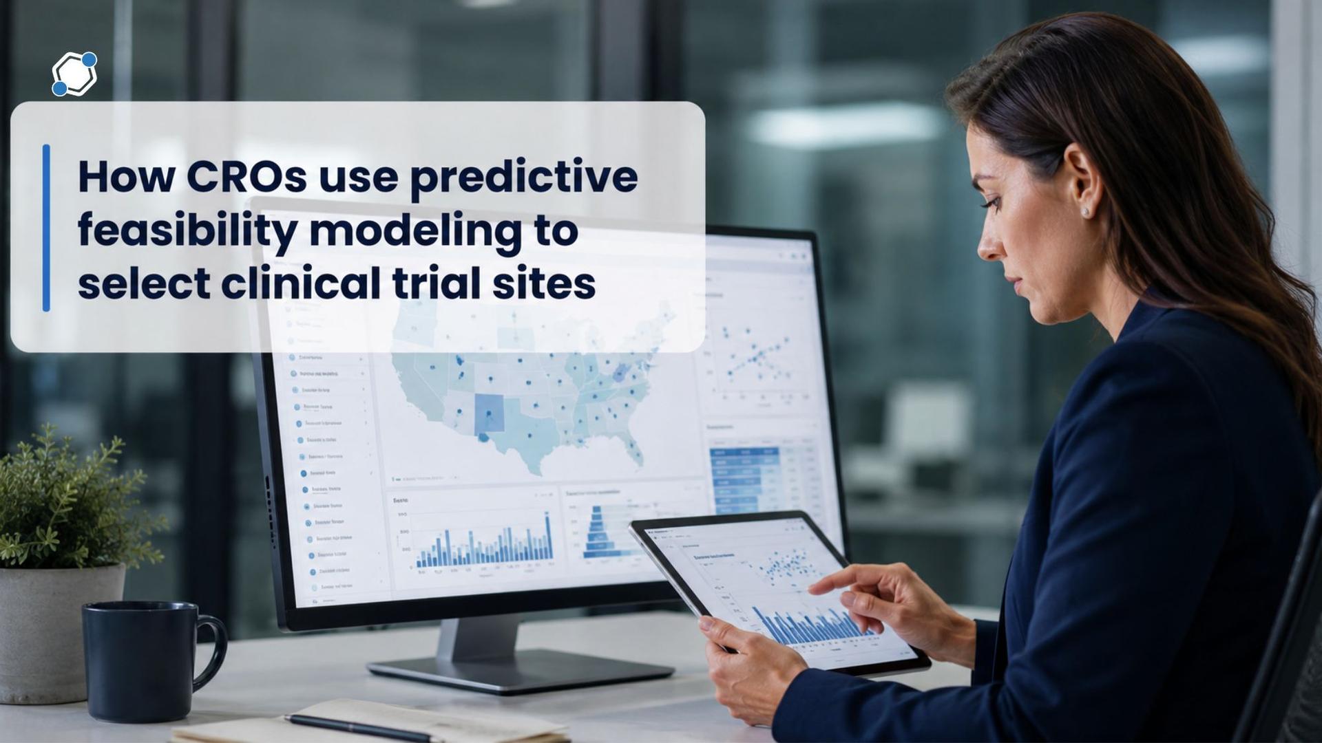 How CROs use predictive feasibility modeling to select clinical trial sites
