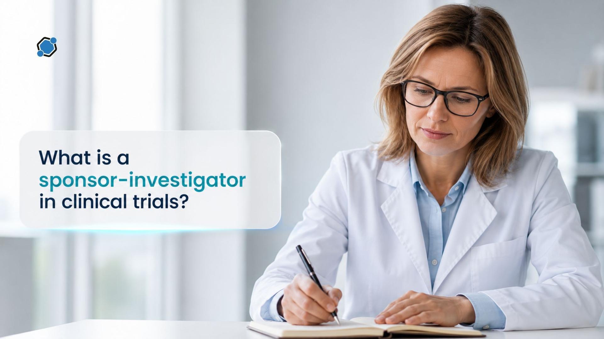 What is a sponsor-investigator in clinical trials?