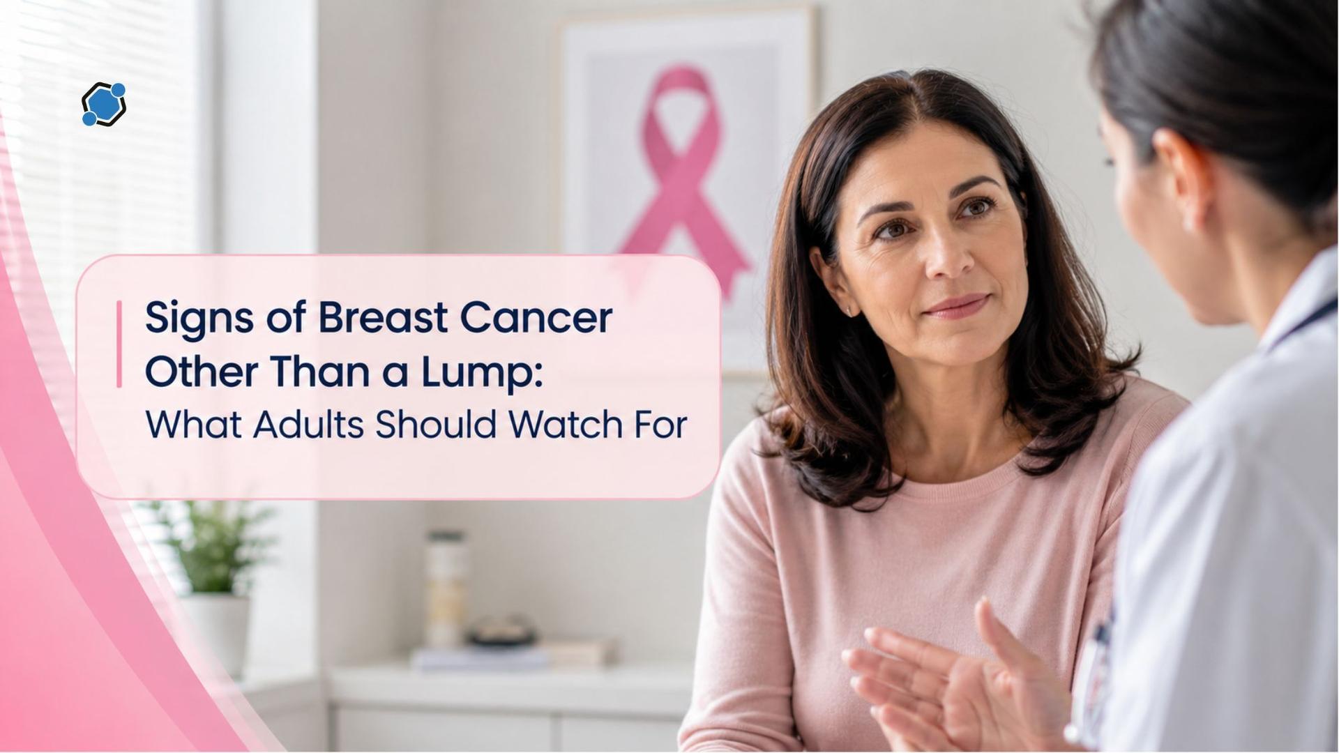 Signs of Breast Cancer Other Than a Lump: What Adults Should Watch For