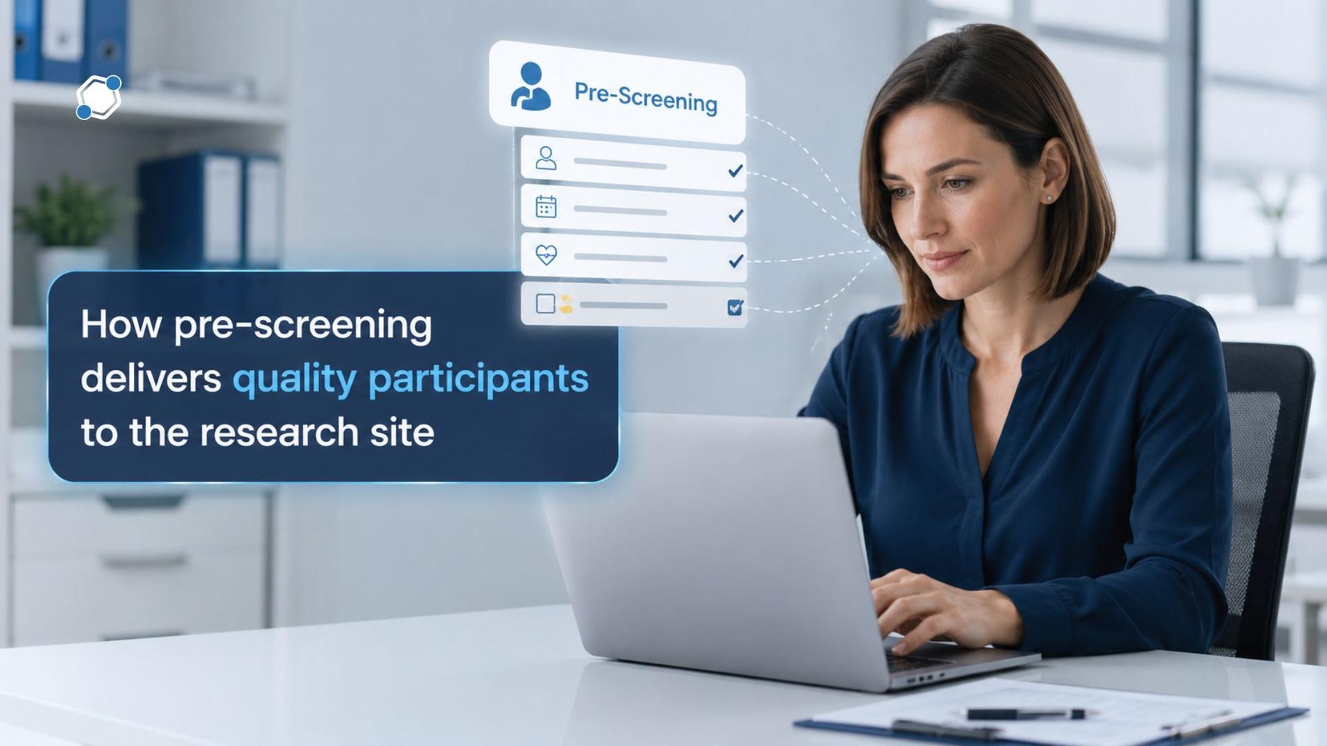 How pre-screening delivers quality participants to the research site
